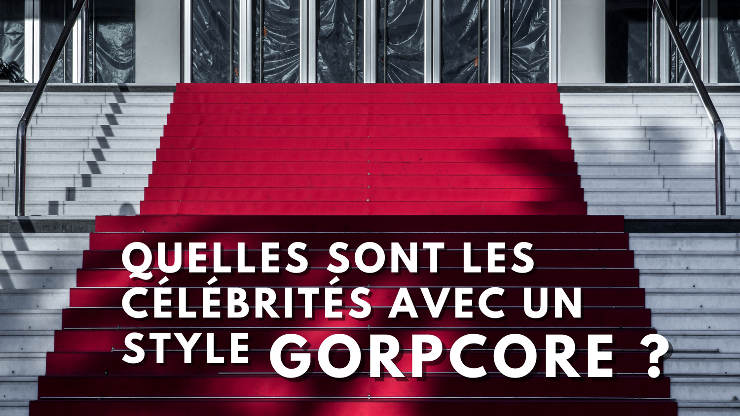 Quelles sont les célébrités avec un style Gorpcore ?